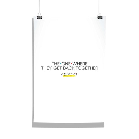 Friends: The Reunion - The One Where They Get Back Together (white) Poster