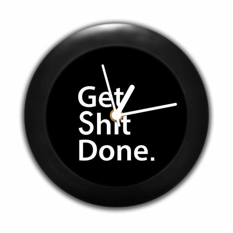 Get Shit Done Table Clock