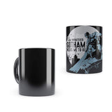 DC Comics- Gotham Needs Me to Be Magic Heat Sensitive Mug