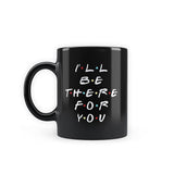 Friends TV Series - I'll Be There for You Black Patch Coffee Mug