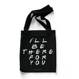 Friends TV Series I'll be there for you Canvas Handbag