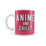 Anime and Chill - Coffee Mug