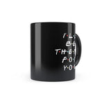 Friends TV Series - I'll Be There for You Black Patch Coffee Mug