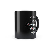 Friends TV Series - I'll Be There for You Black Patch Coffee Mug