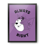 Tom and Jerry -Always Right Design Wall Poster