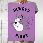 Tom and Jerry -Always Right Design Wall Poster