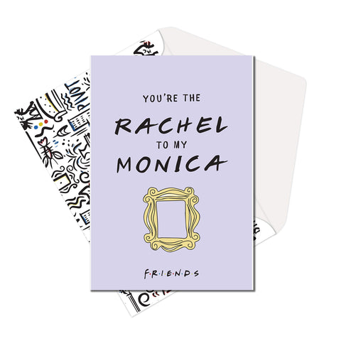 Friends TV Series Greeting Card - You're The Rachel to My Monica -Birthday Card