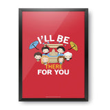 Friends TV Series - I'll Be There For You Wall Poster