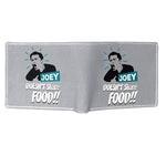 Friends TV Series - Joey Doesn't Share Food P.U Artificial Leather Wallet